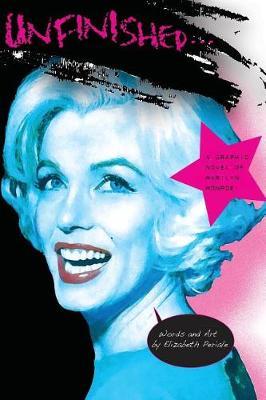 Unfinished: A Graphic Novel of Marilyn Monroe