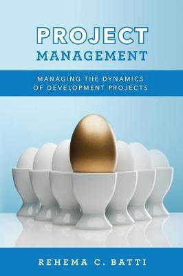 Project Management: Managing the Dynamics of Development Projects
