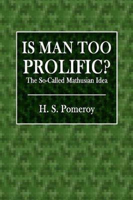 Is Man Too Prolific?: The So-Called Malthusian Idea