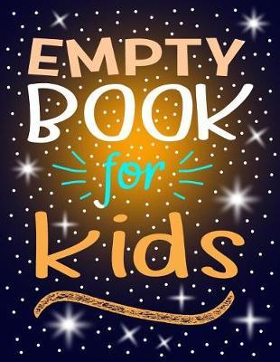 Empty Book For Kids: Blank Doodle Draw Sketch Books