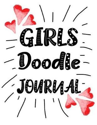 Girls Doodle Journal: Blank Doodle Draw Sketch Books