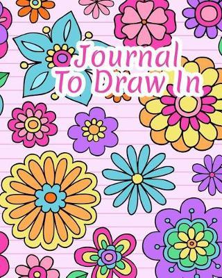 Journal To Draw In: Blank Doodle Draw Sketch Book