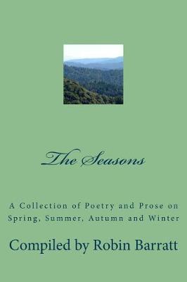 The Seasons: A Collection of Poetry and Prose on Spring, Summer, Autumn and Winter