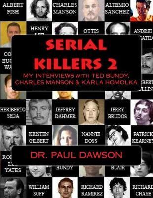 Serial Killers 2: My Interviews with Ted Bundy, Charles Manson & Karla Homolka