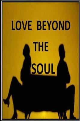 Love Beyond the Soul: Blind Love Kills