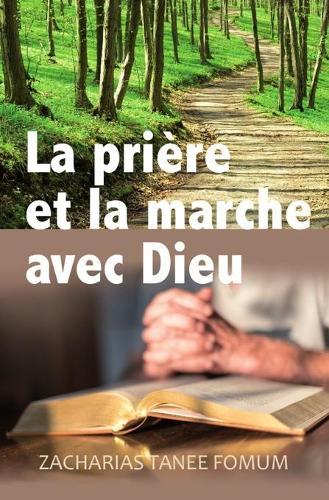 La Priére et la Marche Avec Dieu