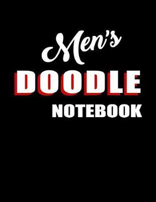 Men's Doodle Notebook: Blank Doodle Draw Sketch Books