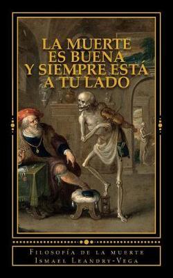La muerte es buena y siempre esta a tu lado: Filosofia de la muerte