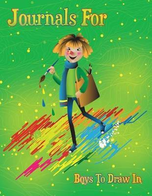 Journals For Boys To Draw In: Blank Doodle Draw Sketch Books