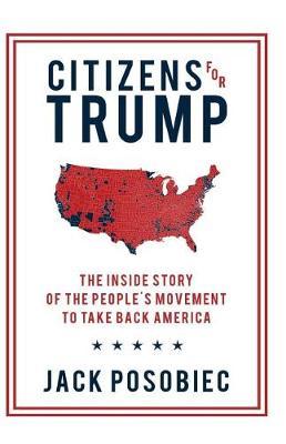 Citizens for Trump: The Inside Story of the People's Movement to Take Back America