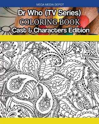 Dr. Who (TV Series) Coloring Book Cast & Characters Edition