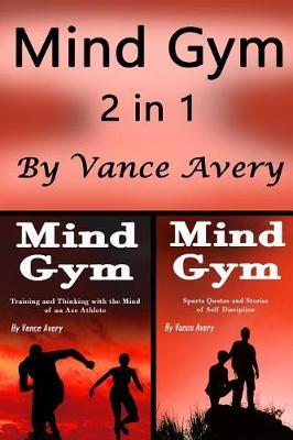 Mind Gym: Workout and Sports Motivation for Real Athletes 2 in 1
