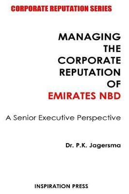 Managing the Corporate Reputation of Emirates Nbd: A Senior Executive Perspective