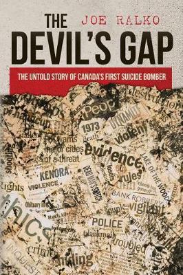 The Devil's Gap: The Untold Story of Canada's First Suicide Bomber