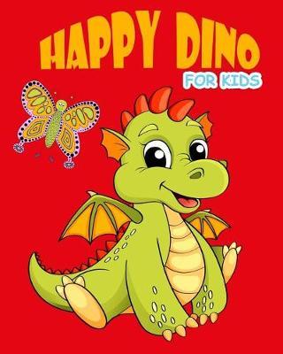 Happy Dino Coloring Book For Kids: coloring book for kids - activity pages for homeschool (Dino coloring book for kids ages 4-8)