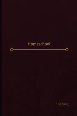 Homeschool Log (Logbook, Journal - 120 Pages, 6 X 9 Inches): Homeschool Logbook (Professional Cover, Medium)