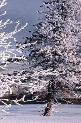 Winter Theme Journal Snow Covered Trees: Winter Theme Journal Snow Covered Trees