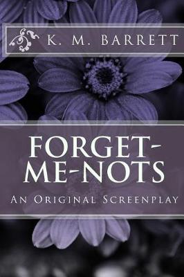 Forget-Me-Nots: An Original Screenplay