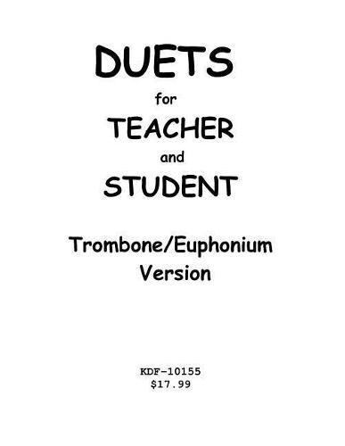 Duets for Teacher and Student: Trombone/Euphonium Version