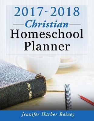 2017-2018 Christian Homeschool Planner