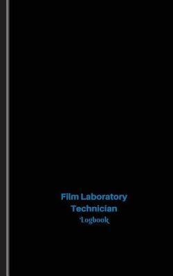 Film Laboratory Technician Log: Logbook, Journal - 102 pages, 5 x 8 inches
