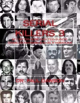Serial Killers 3: My Interviews with Ted Bundy, Charles Manson & Karla Homolka
