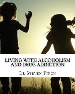 Living with Alcoholism and Drug Addiction