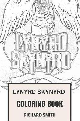 Lynyrd Skynyrd Coloring Book: American Southern Rock Pioneers Ronnie Van Zant and Johnny Van Zant Inspired Adult Coloring Book