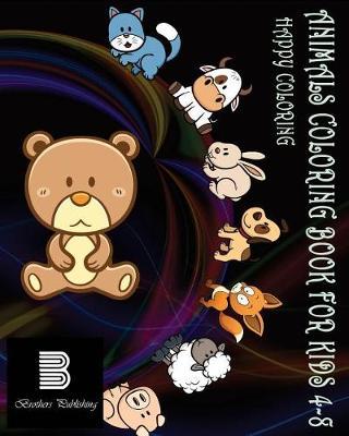 Animals Coloring Book For Kids 4-8: Happy Coloring