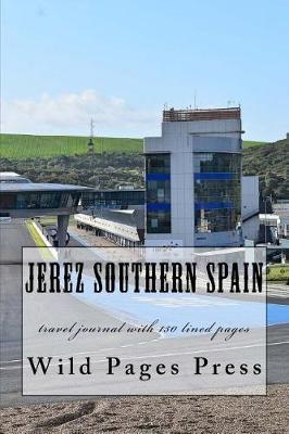 Jerez Southern Spain: travel journal with 150 lined pages