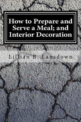 How to Prepare and Serve a Meal; And Interior Decoration