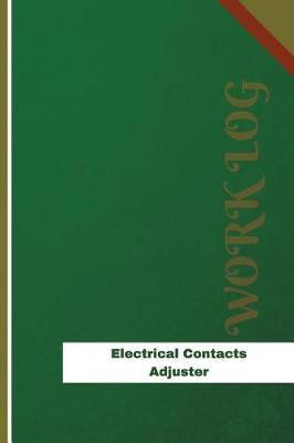 Electrical Contacts Adjuster Work Log: Work Journal, Work Diary, Log - 120 pages, 6 x 9 inches