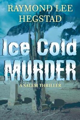 Ice Cold Murder: A thriller which readers will enjoy guessing who done it.