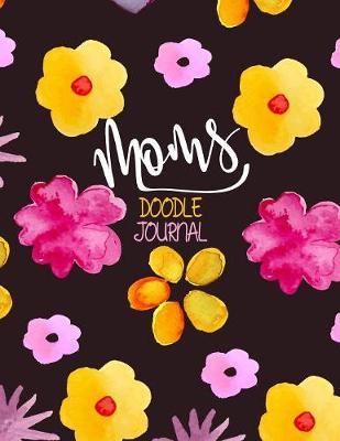 Moms Doodle Journal: Blank Doodle Draw Sketch Books