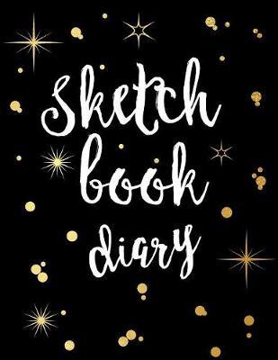 Sketch Book Diary: Blank Doodle Draw Sketch Book