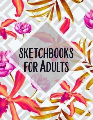 Sketchbooks For Adults: Blank Doodle Draw Sketch Book