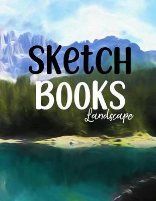Sketchbooks Landscape: Blank Doodle Draw Sketch Book