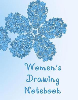 Women's Drawing Notebook: Blank Doodle Draw Sketch Books