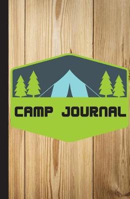 Camp Journal: Camping Journal - RV Camping Journal - (Camping Accessories, Camping Gear, Traveler's Journal) - Vol.1: Camping Journal