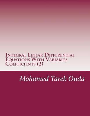 Integral Linear Differential Equations With Variables Coefficients (2)