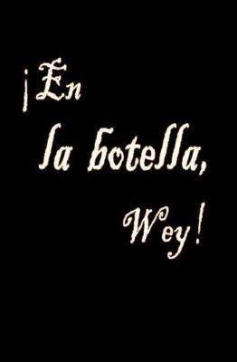 en La Botella, Wey!: Blank Journal & Movie Trivia Gift