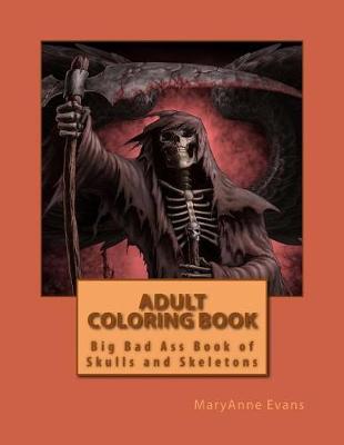 Adult Coloring Book: Big Book of Bad Ass Skulls