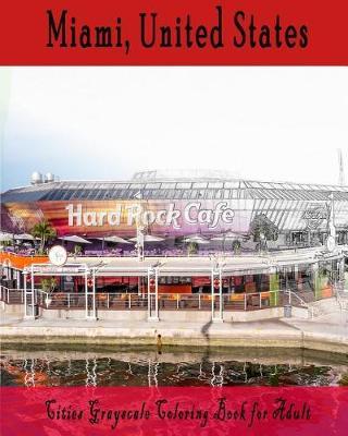 Cities Grayscale Coloring Book for Adult Miami, USA: Grayscale Coloring Book