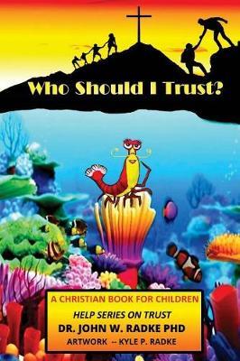 Who Should I Trust?: Help Series- Teaching Children to be Safe