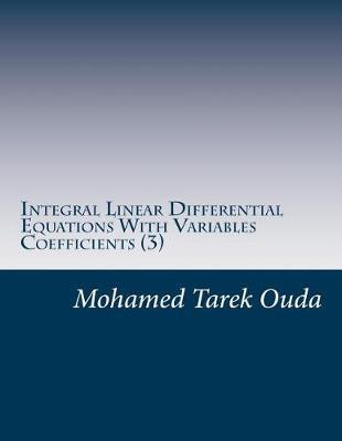 Integral Linear Differential Equations With Variables Coefficients (3)