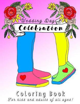 The Wedding Day Celebration Coloring Book