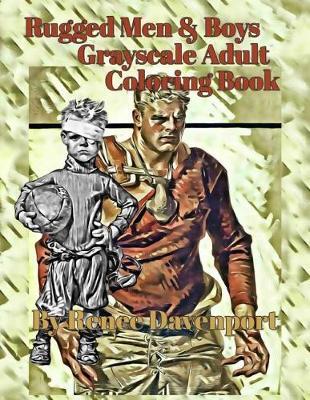 Rugged Men & Boys Grayscale Adult Coloring Book: 30 Bonus Special Effects Coloring Pages