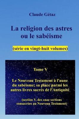 La Religion Des Astres Ou Le Sab isme (28 Volumes), Tome V
