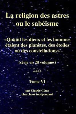 La religion des astres ou le sab isme (28 volumes), tome VI