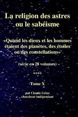 La religion des astres ou le sabeisme (28 volumes), tome X